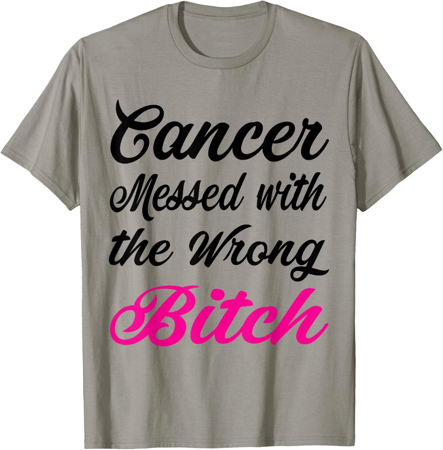 Cancer messed with the wrong bitch Breast cancer awareness T-Shirt - T-Shirt | Sand