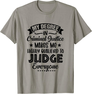 My Degree In Criminal Justice Funny Criminal Justice Grad T-Shirt - T-Shirt | Sand