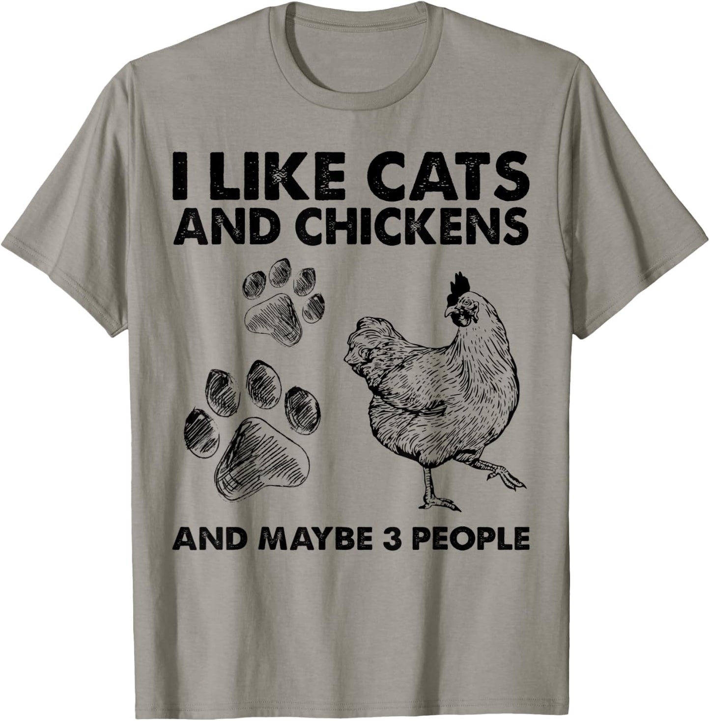 I Like Cats And Chickens And Maybe 3 People Funny Gift T-Shirt - T-Shirt | Sand