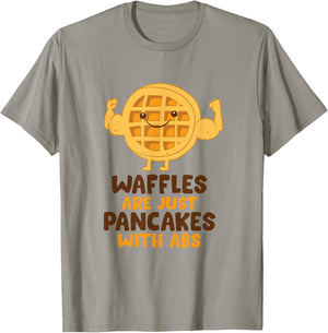 Waffles Are Just Pancakes With Abs Breakfast Waffles T-Shirt - T-Shirt | Sand