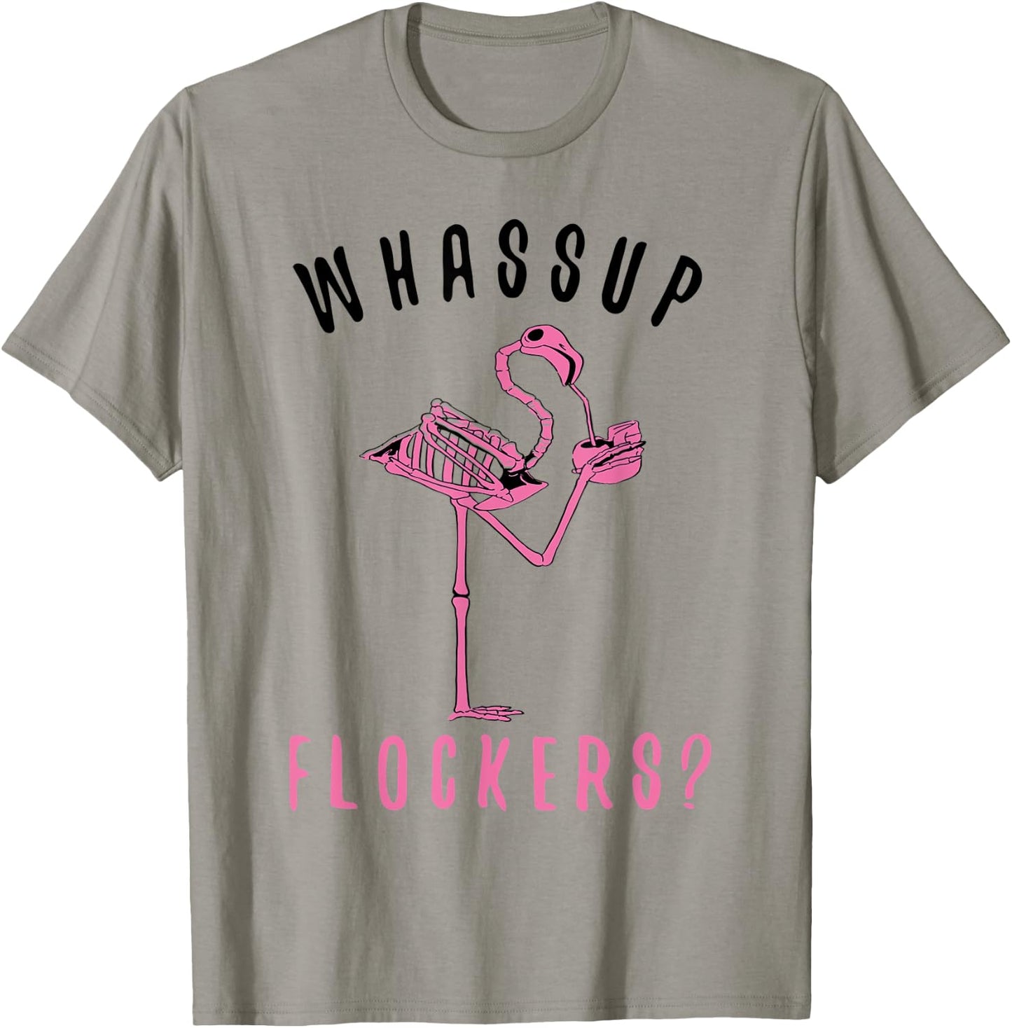 Flamingo Skeleton Design Funny Flamazing Whassup Flockers T-Shirt - T-Shirt | Sand