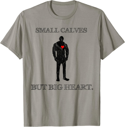 Funny Quote Small Calves Powerlifter Gym Motivation T-Shirt - T-Shirt | Sand