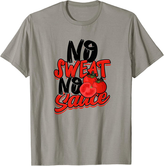 No Sweat No Sauce - Pasta Noodles and Tomato Sauce T-Shirt - T-Shirt | Sand