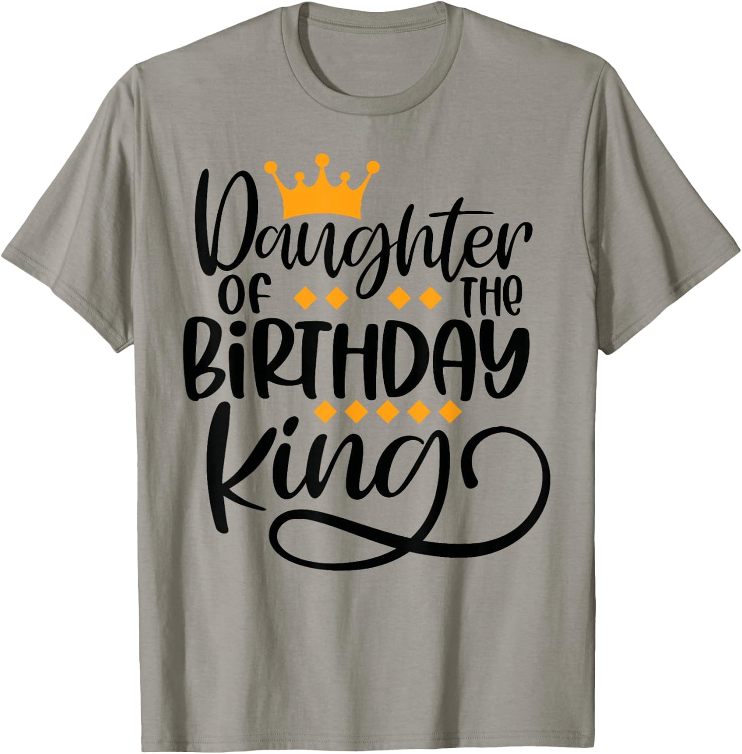 Daughter of the Birthday King Matching Bday Gifts T-Shirt - T-Shirt | Sand