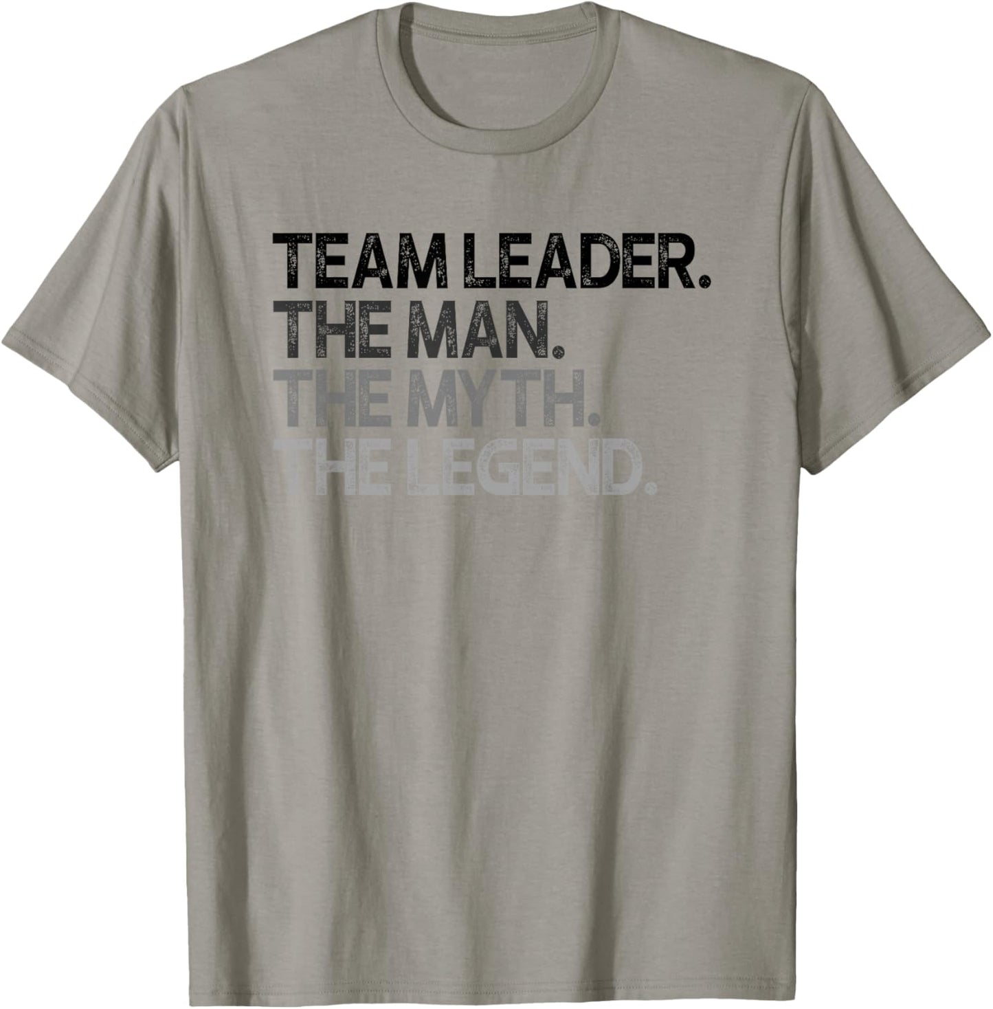 Team Leader The Man Myth Legend Goods T-Shirt - T-Shirt | Sand