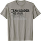 Team Leader The Man Myth Legend Goods T-Shirt - T-Shirt | Sand