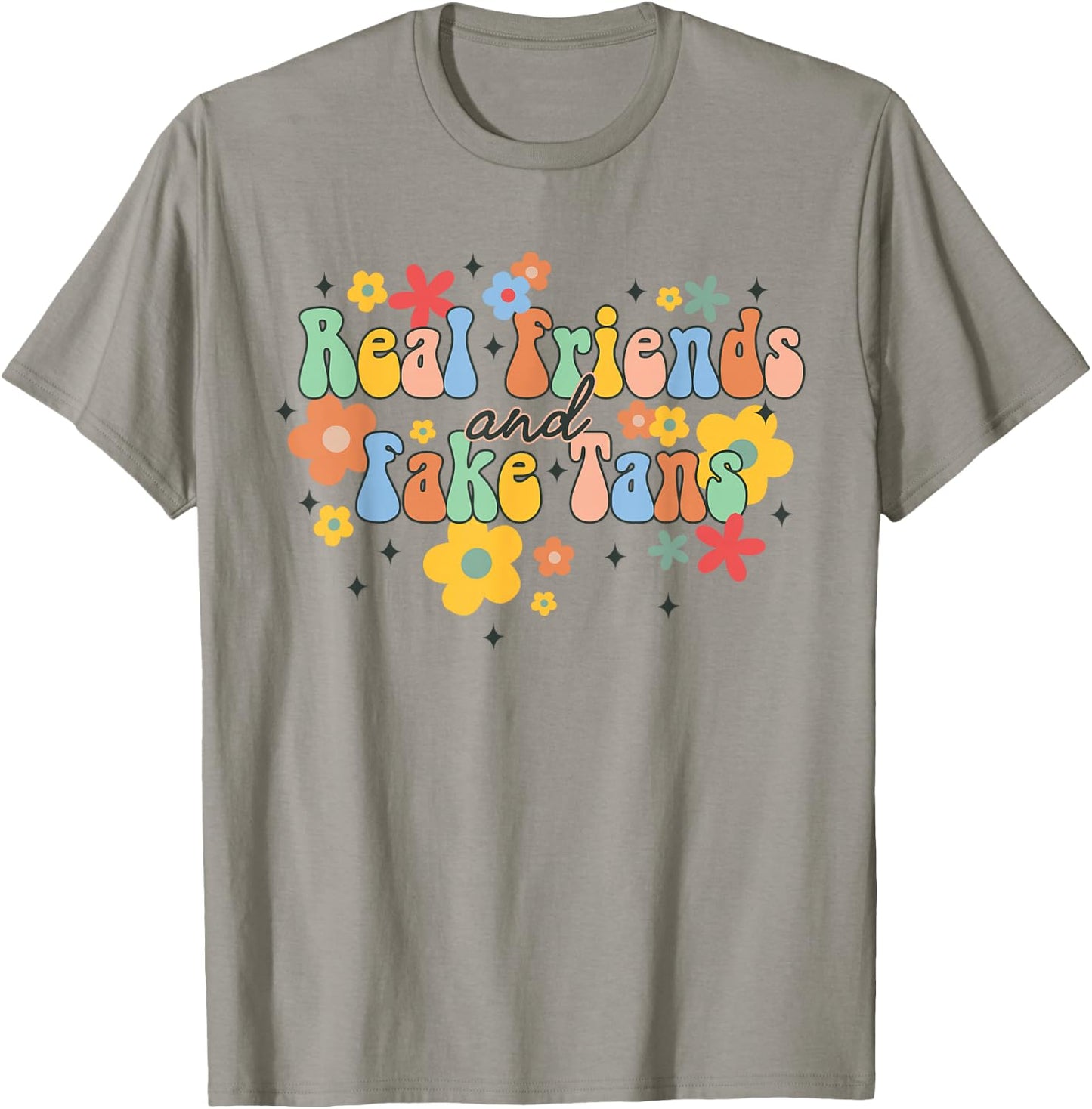 Spray Tan Dealer Tanning Groovy Real Friends & Fake Tans T-Shirt - T-Shirt | Sand