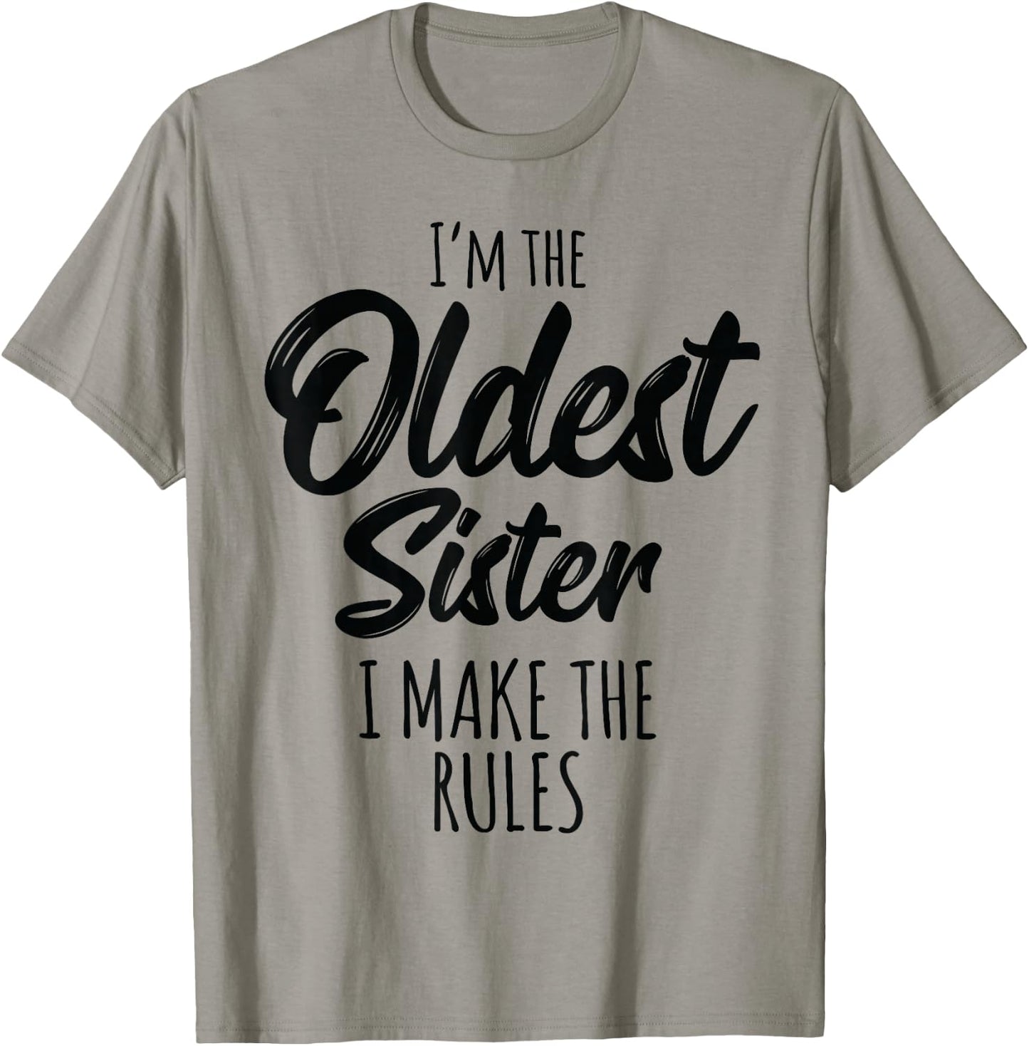 Oldest Sister I Make The Rules Funny Matching Sibling T-Shirt - T-Shirt | Sand
