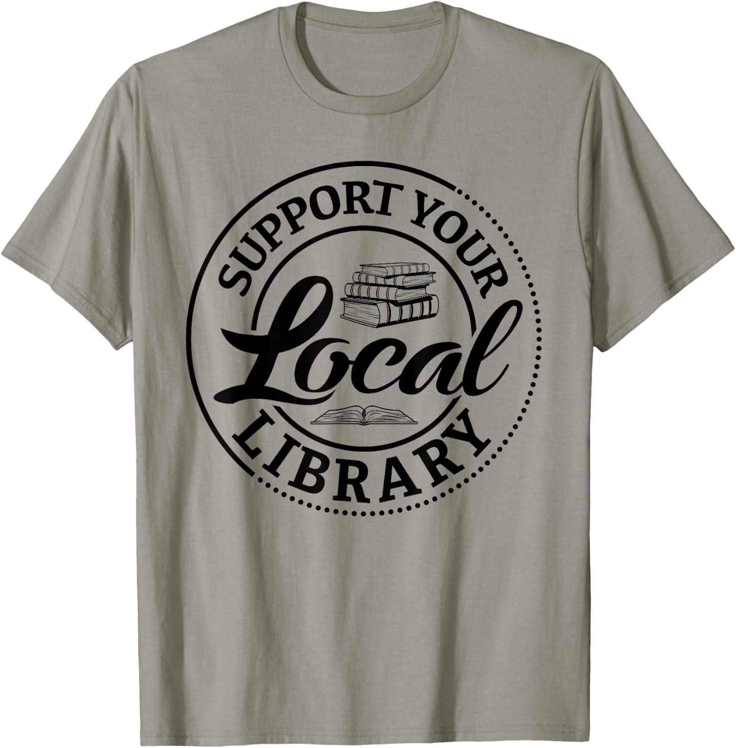 Support Your Local Library Book Lover Librarian Reading T-Shirt - T-Shirt | Sand