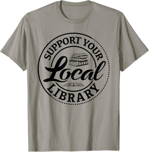 Support Your Local Library Book Lover Librarian Reading T-Shirt - T-Shirt | Sand