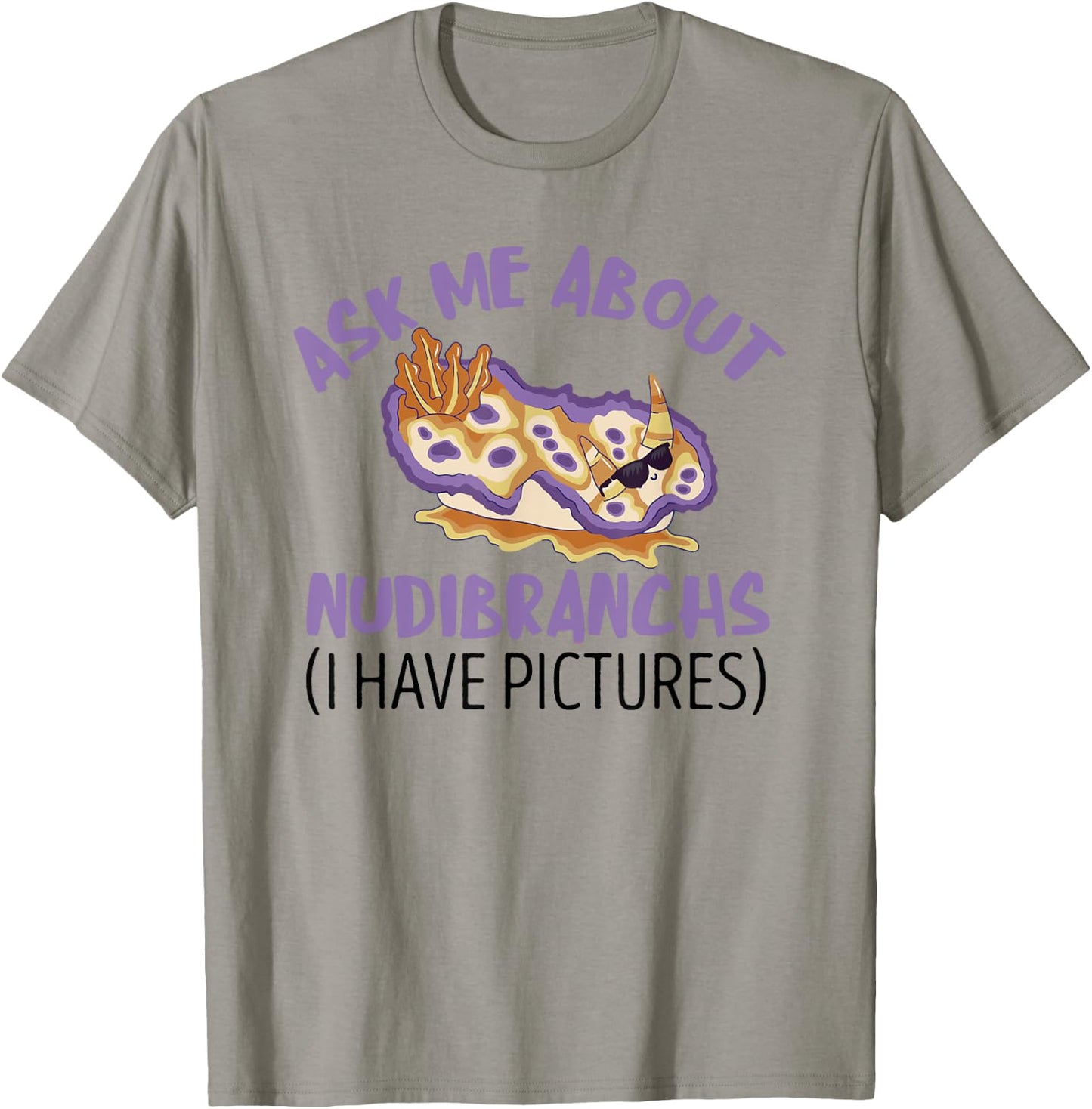 Nudibranch Sea Slug Ask Me About Mollusk Marine Biologist T-Shirt - T-Shirt | Sand
