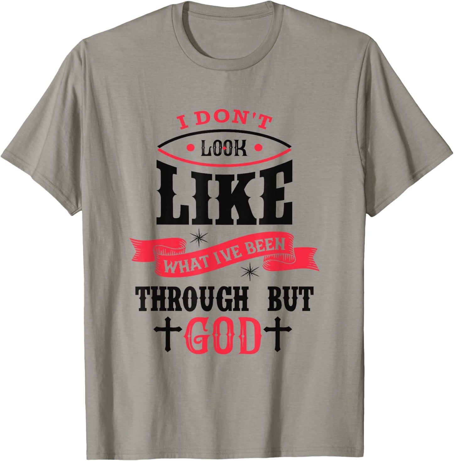 I Don't Look Like What I've Been Through Men Women Christian T-Shirt - T-Shirt | Sand