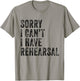 Sorry I Can't I Have Rehearsal Actor Rehearsal Vintage Retro T-Shirt - T-Shirt | Sand