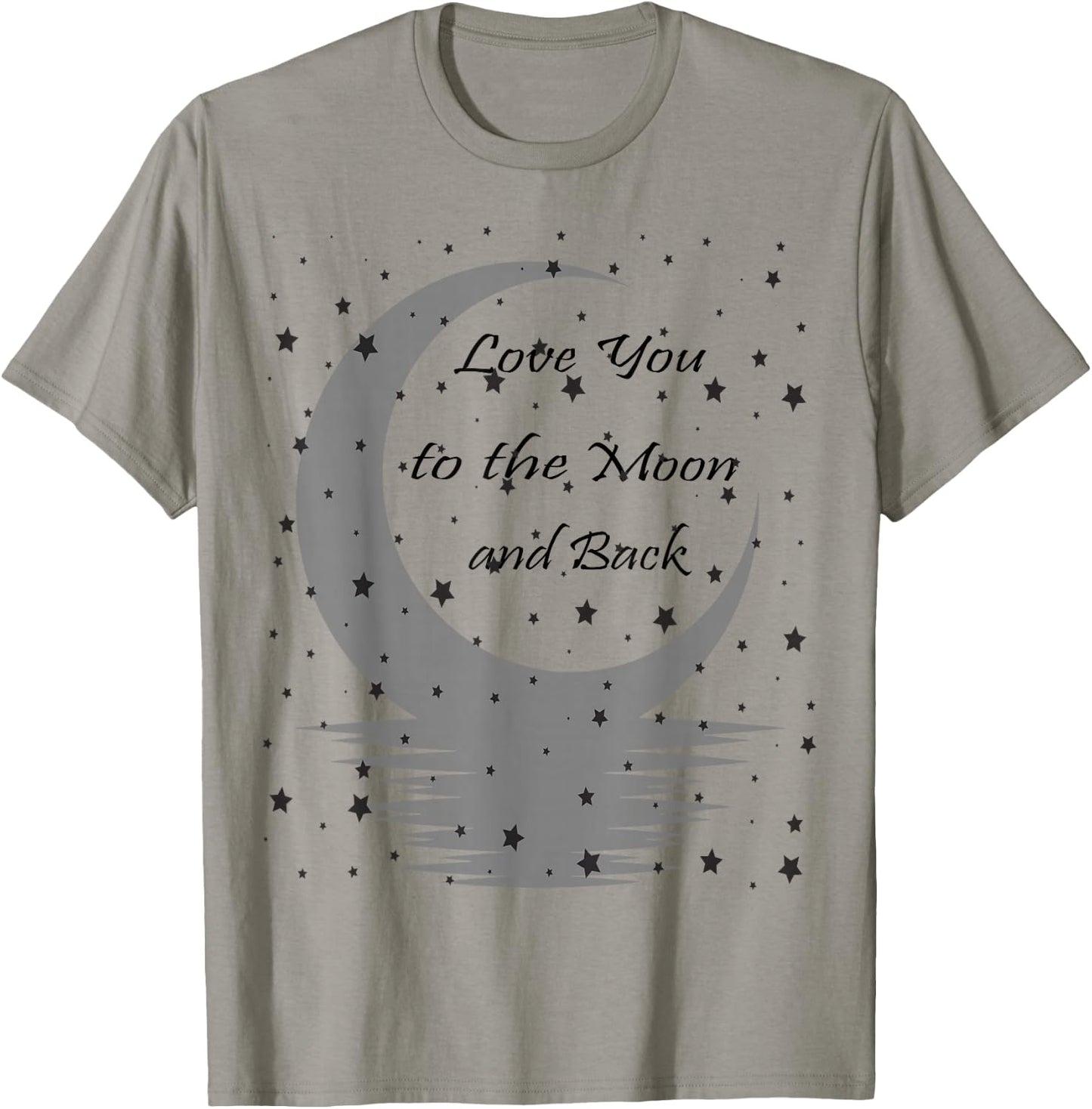 Love You to the Moon and Back T-Shirt - T-Shirt | Sand