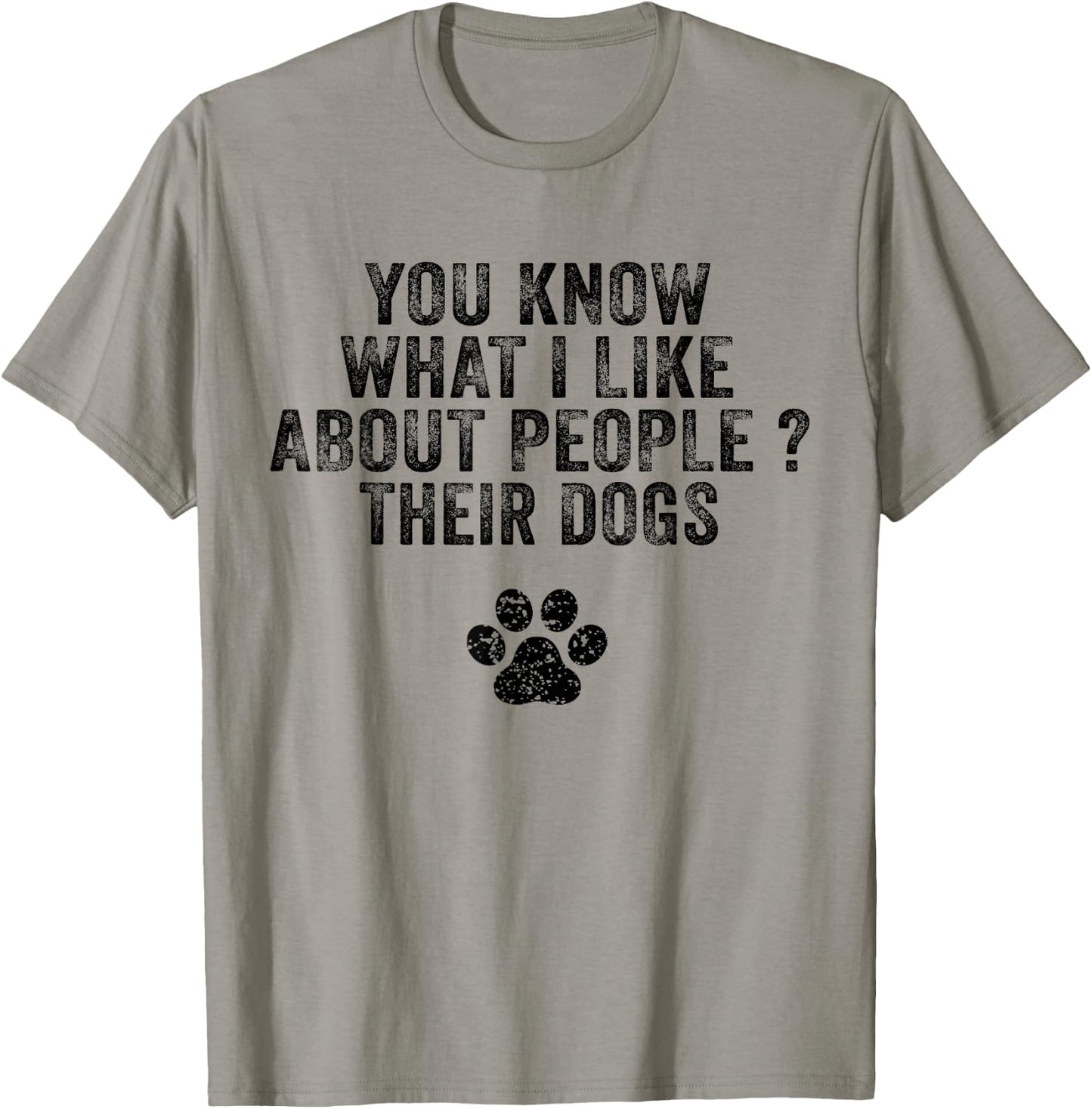 Funny You Know What I Like About People Their Dogs Dog Lover Women Girls Kids T-Shirt - T-Shirt | Sand