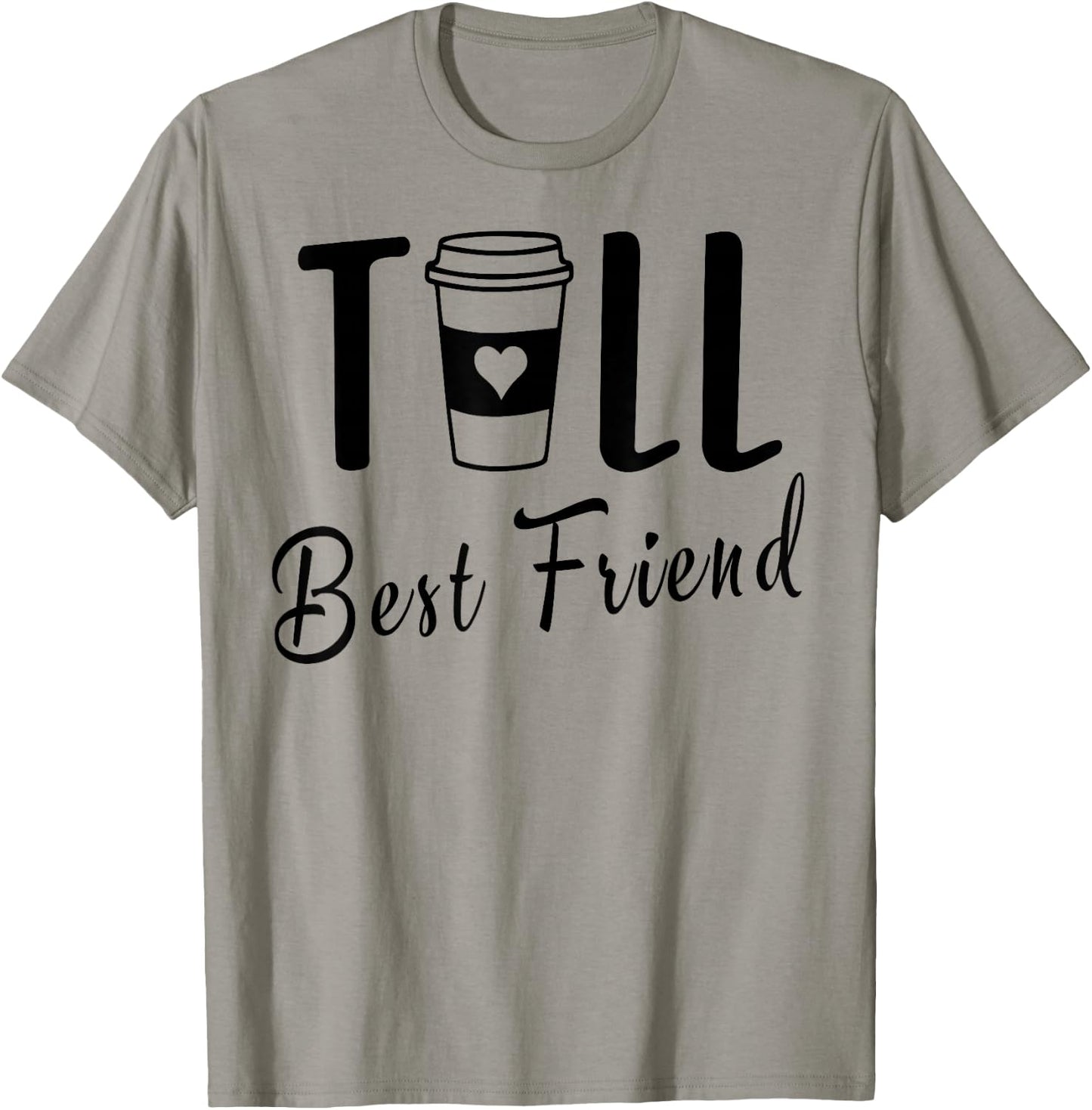Tall Best Friend Funny BFF Matching Two Bestie Coffee Girls T-Shirt - T-Shirt | Sand