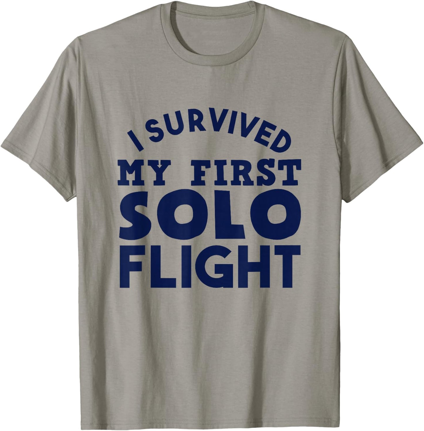 New Pilot I Survived My First Solo Flight T-Shirt - T-Shirt | Sand