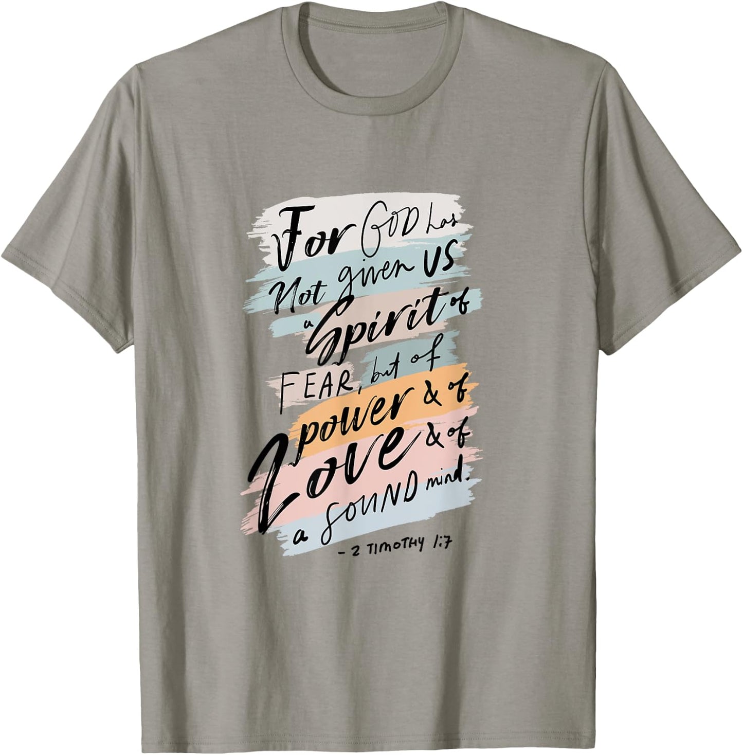 For God Has Not Given Us Spirit Of Fear 2 Timothy 1:7 Bible T-Shirt - T-Shirt | Sand