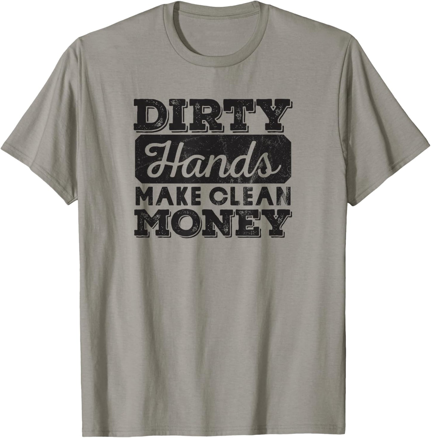 Mechanic Gift Dirty Hands Make Clean Lots of Money T-Shirt - T-Shirt | Sand
