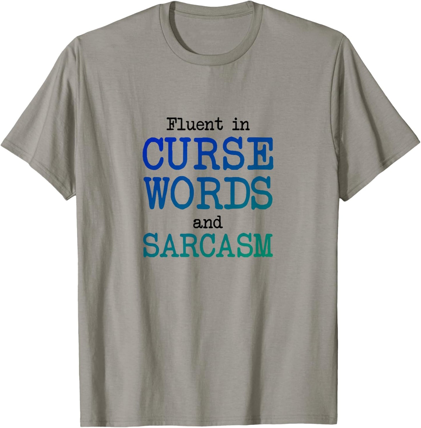 Fluent in Curse Words and Sarcasm, Funny Cute Mom T-Shirt - T-Shirt | Sand
