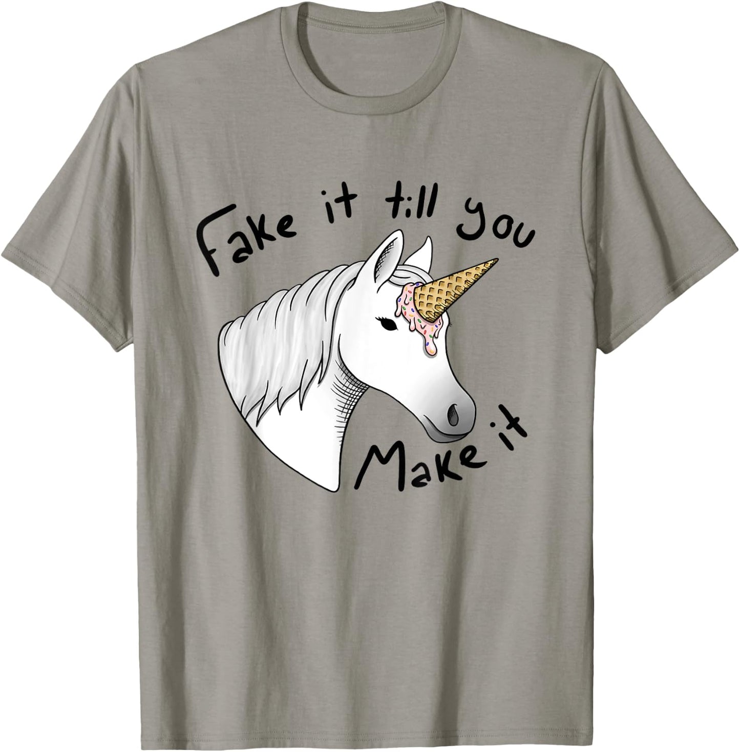 Unicorn fake it till you make it ice cream T-Shirt - T-Shirt | Sand