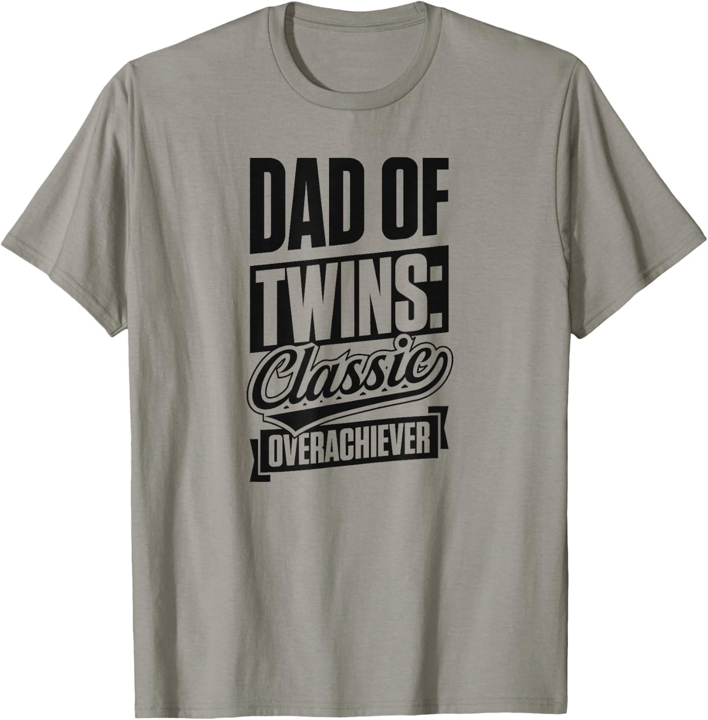 Dad Of Twins Classic Over Achiever - Twin Happy Father's Day T-Shirt - T-Shirt | Sand