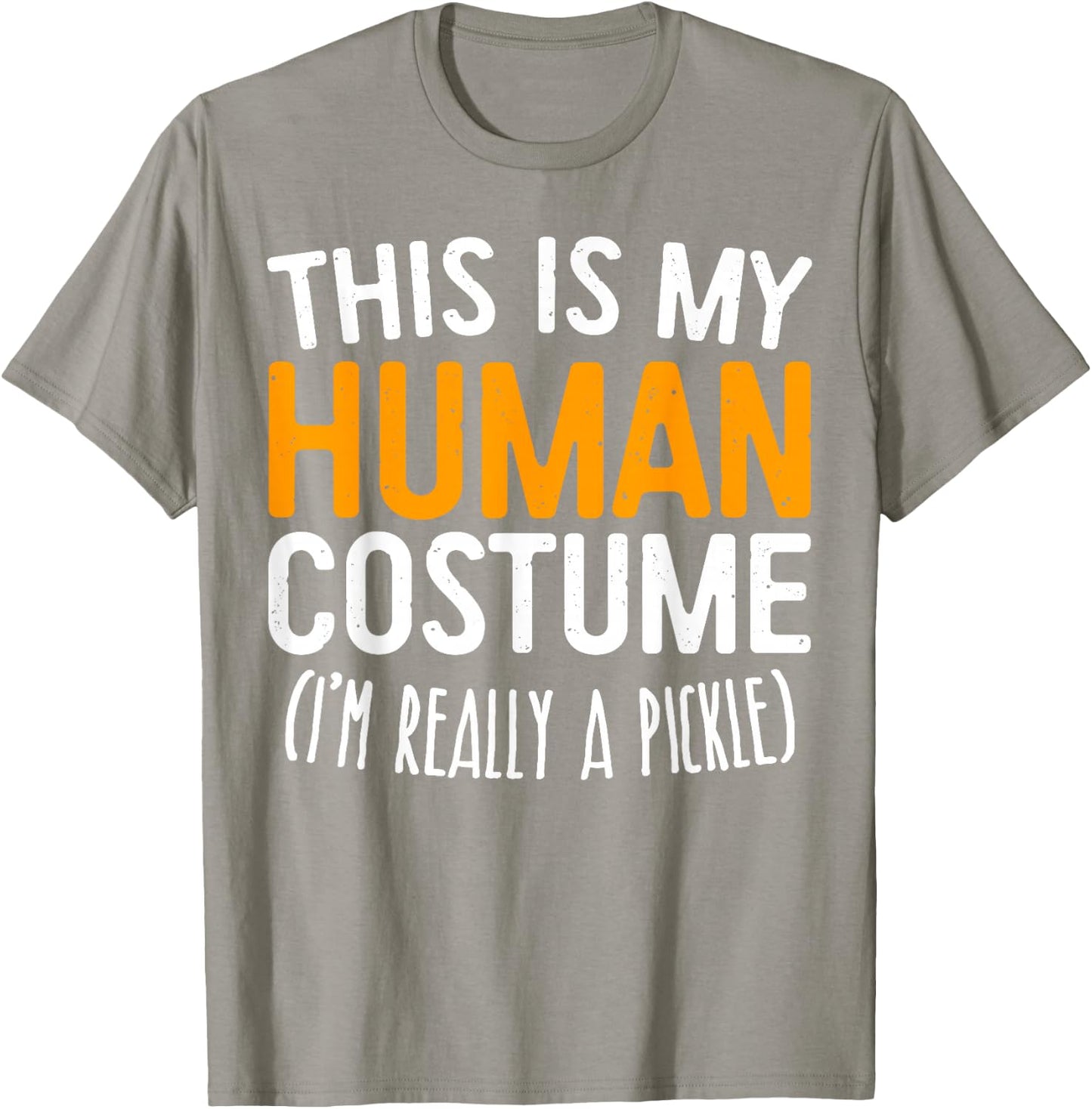 This Is My Human Costume I'm Really A Pickle Shirt T-Shirt - T-Shirt | Sand