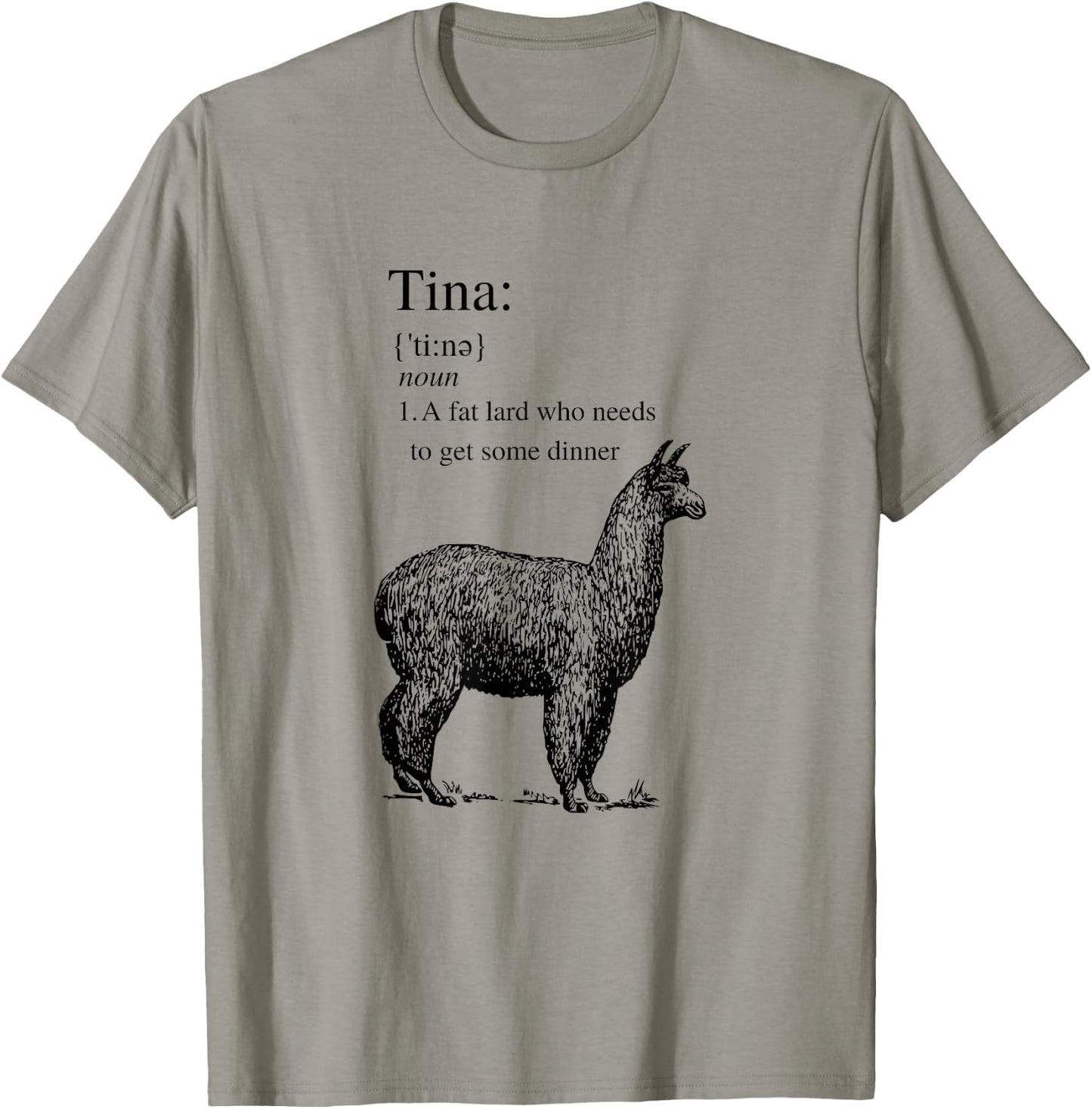 Tina You Fat Lard Come Get Some Dinner Funny Small T-Shirt - T-Shirt | Sand
