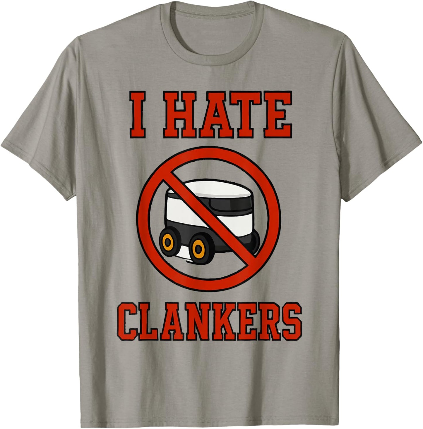 I Hate Clankers Clankers Not Welcome - Anti-Clanker Funny T-Shirt - T-Shirt | Sand
