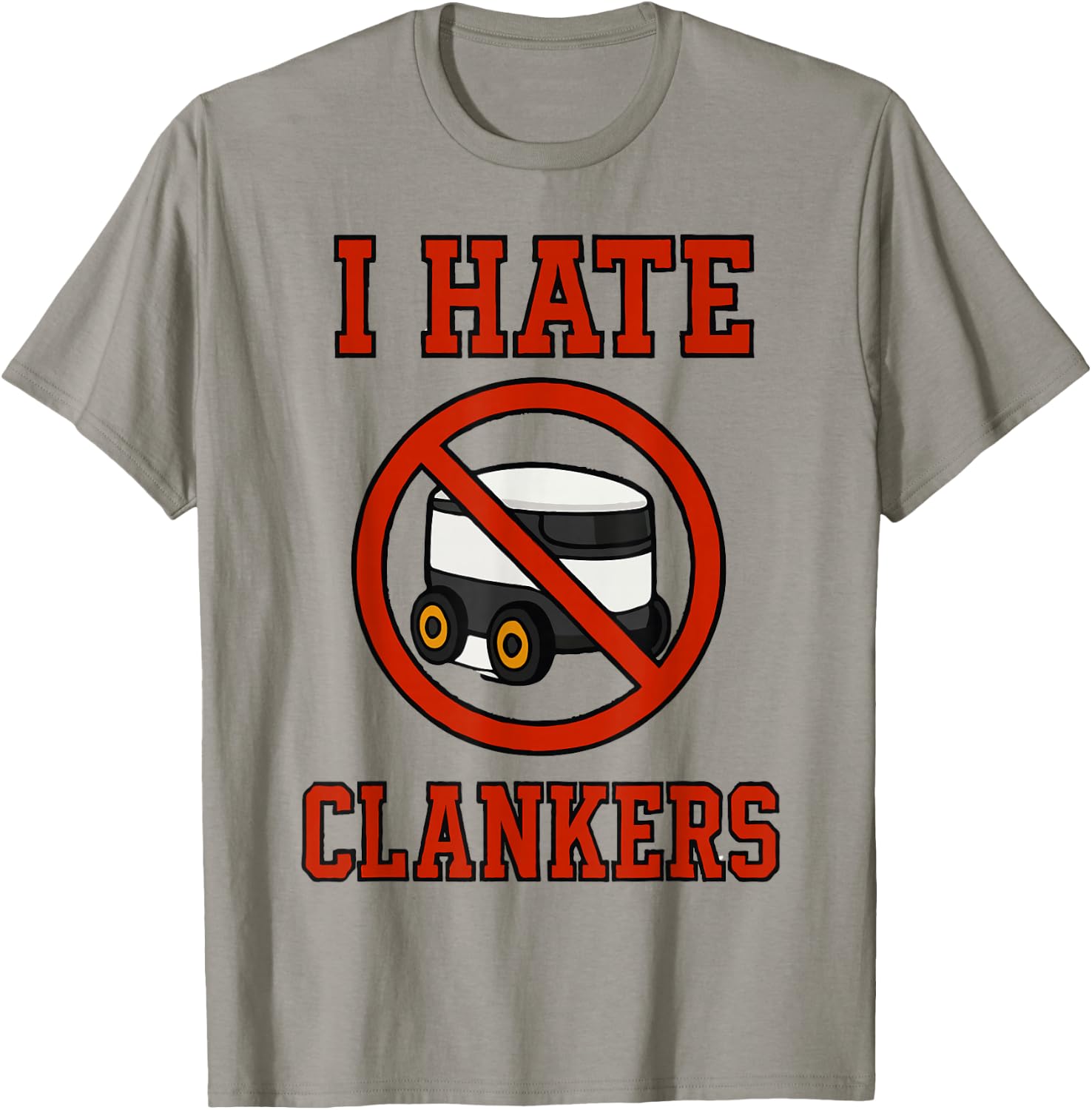 I Hate Clankers Clankers Not Welcome - Anti-Clanker Funny T-Shirt - T-Shirt | Sand
