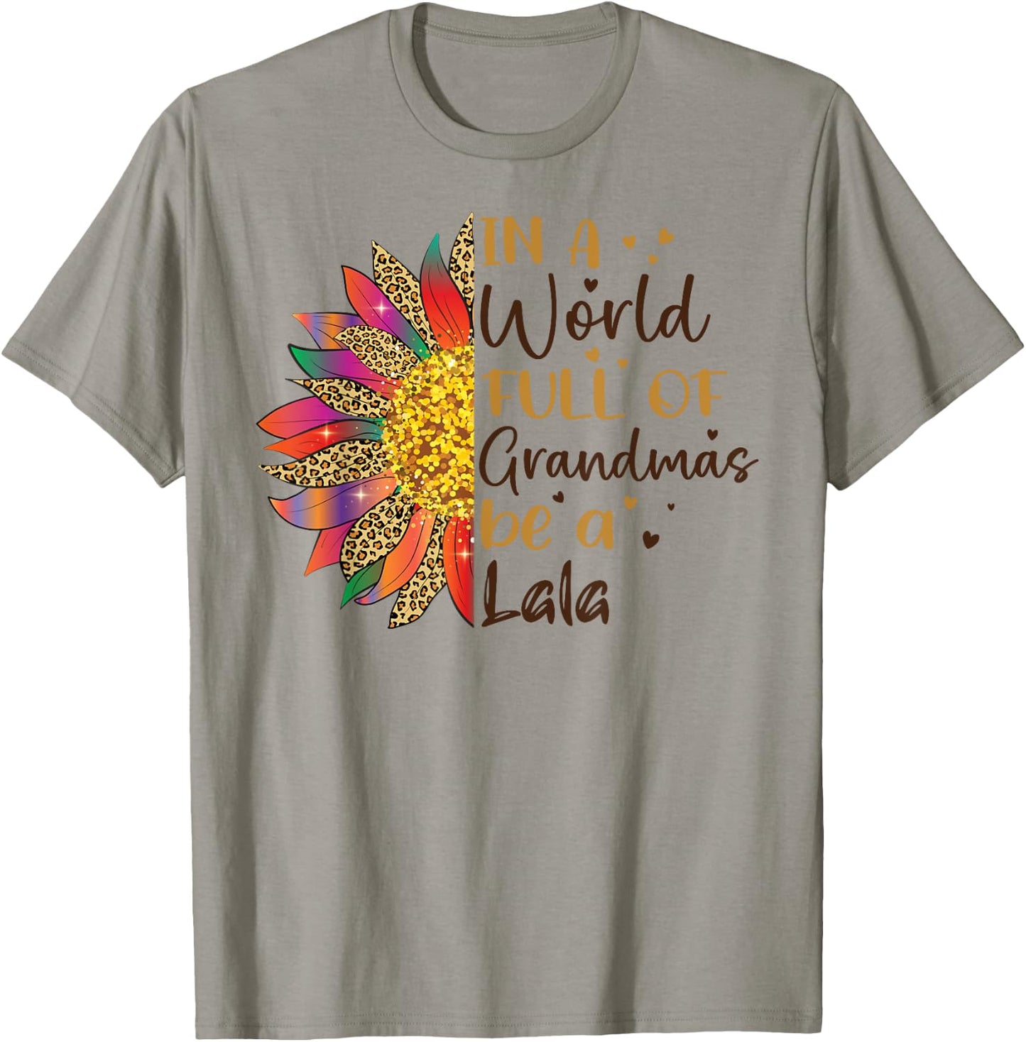 In A World Full Of Grandmas Be A Lala Sunflower Gifts T-Shirt - T-Shirt | Sand