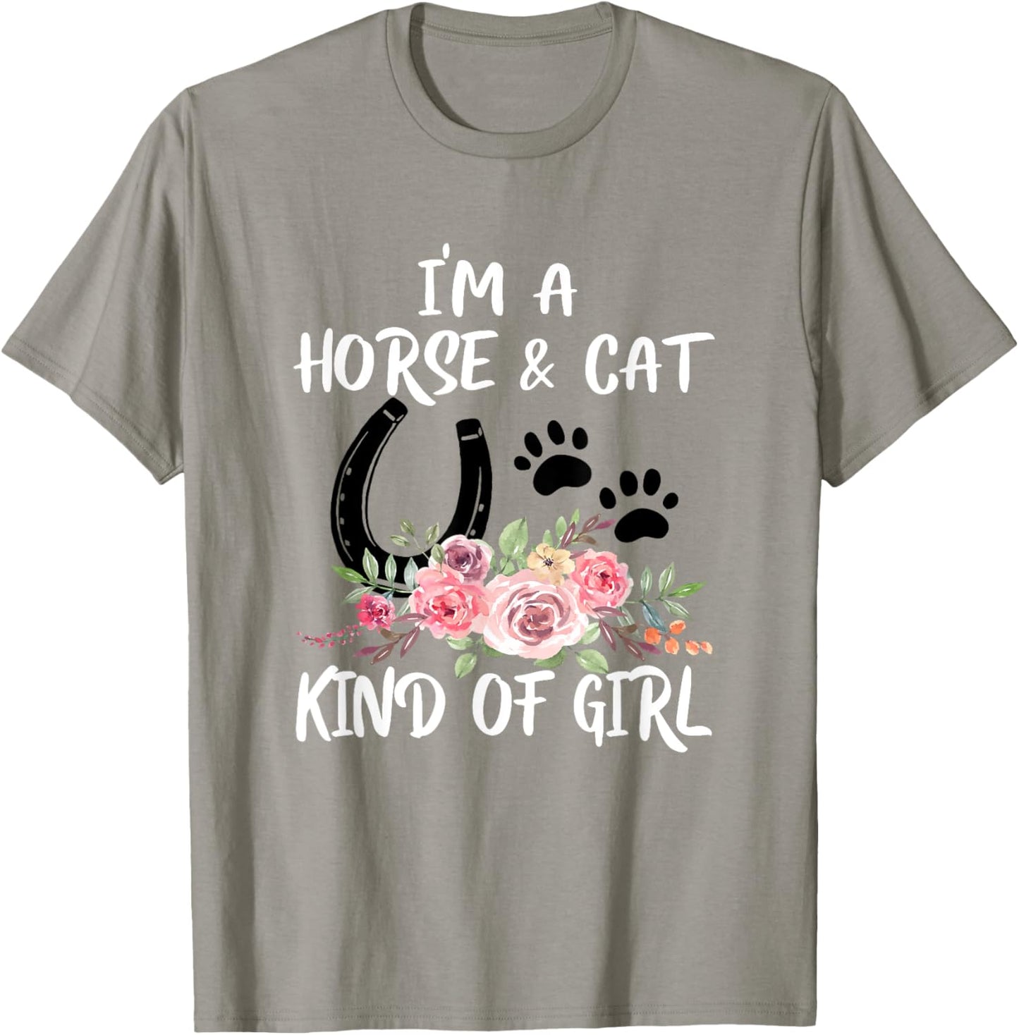 I Am Horse & Cat Kind Of Girl Horseshoe Paws T-Shirt - T-Shirt | Sand