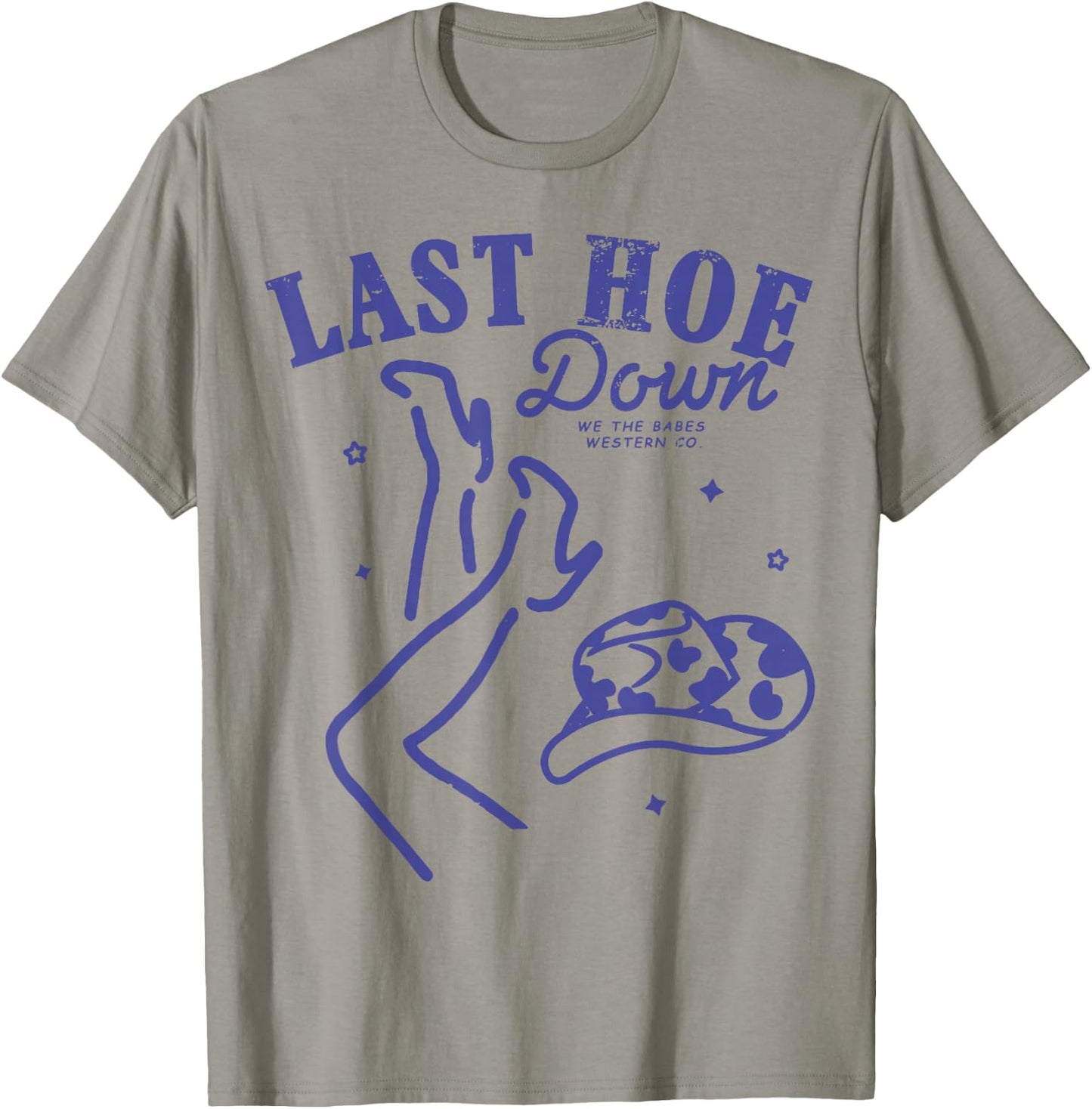 Last Hoe Down Let's Go Girls Bachelorette Cowgirl Bride Hat T-Shirt - T-Shirt | Sand