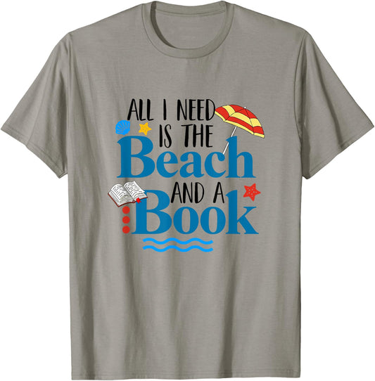 All I Needs Is Beach & A Book Summer Book Lover Reading Men Women T-Shirt - T-Shirt | Sand