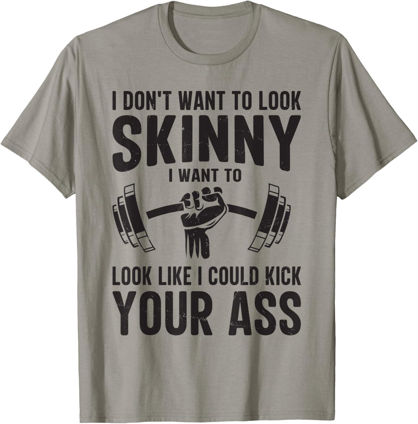 Gym & Workout - I Dont Want To Look Skinny T-Shirt - T-Shirt | Sand