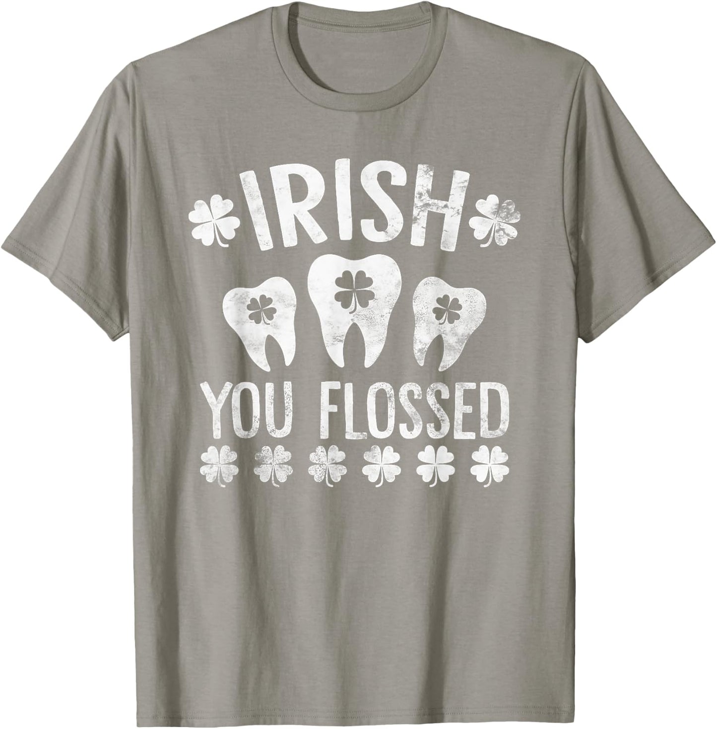 Irish You Flossed Teeth Dentist Dental St Patrick's Day T-Shirt - T-Shirt | Sand
