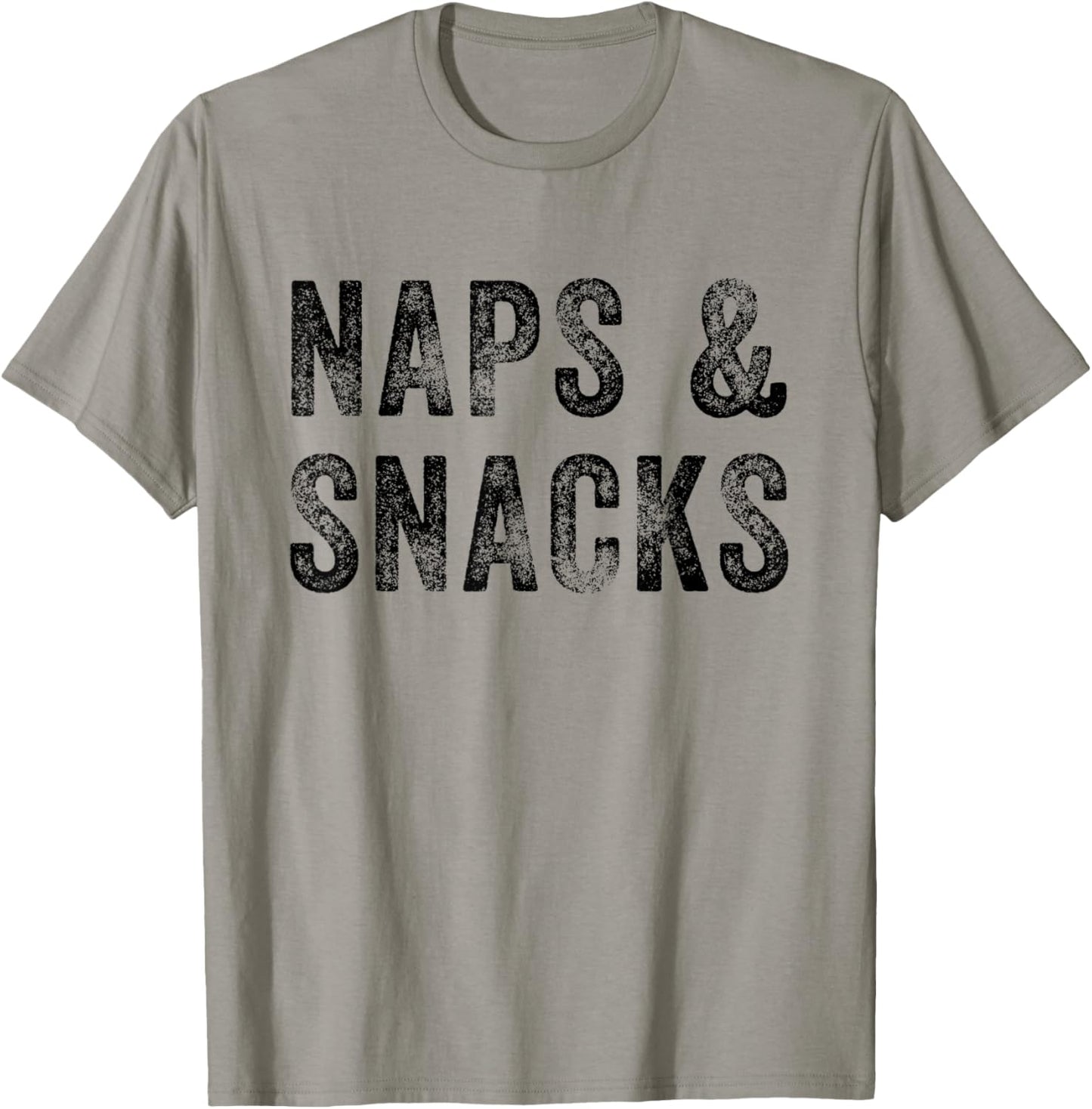 Naps and Snacks Shirt Funny Sarcastic Feed Funshirt Food T-Shirt - T-Shirt | Sand