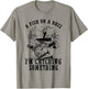 A Fish Or A Buzz I'm Catching Something Funny Fishing T-Shirt - T-Shirt | Sand