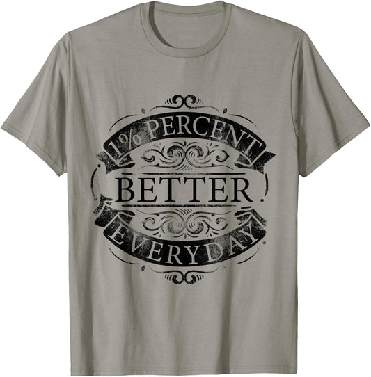 1% percent better everyday Motivation Quote Simple Design T-Shirt - T-Shirt | Sand