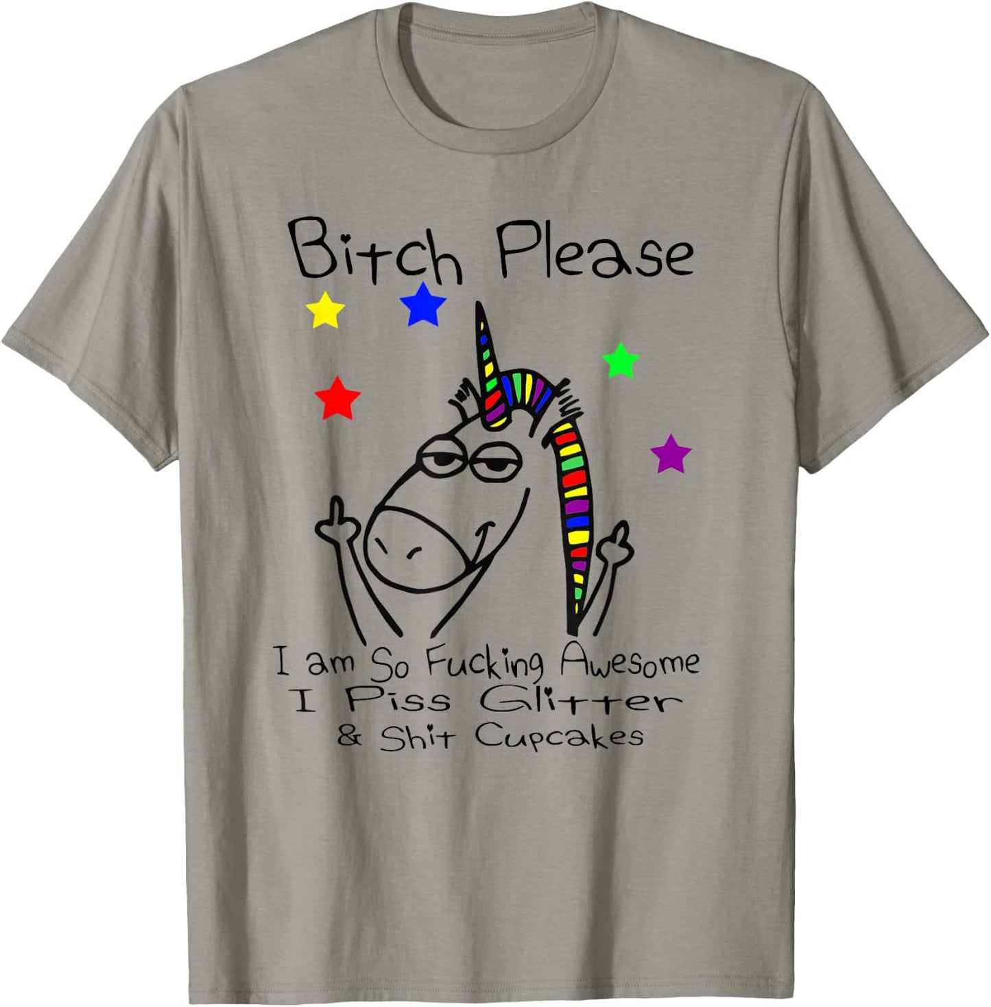 Bitch Please I Shit Cupcakes Funny Crude Unicorn T Shirt T-Shirt - T-Shirt | Sand