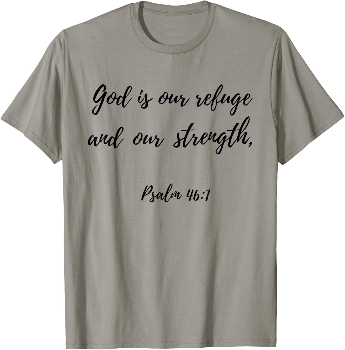 God Is Our Refuge and Our Strength | Psalm 46:1 T-Shirt - T-Shirt | Sand