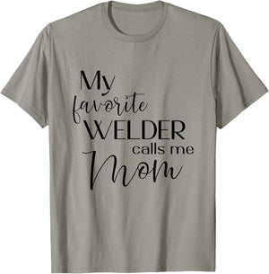 My Favorite Welder Calls Me Mom Welding Mom Cute Mother T-Shirt - T-Shirt | Sand