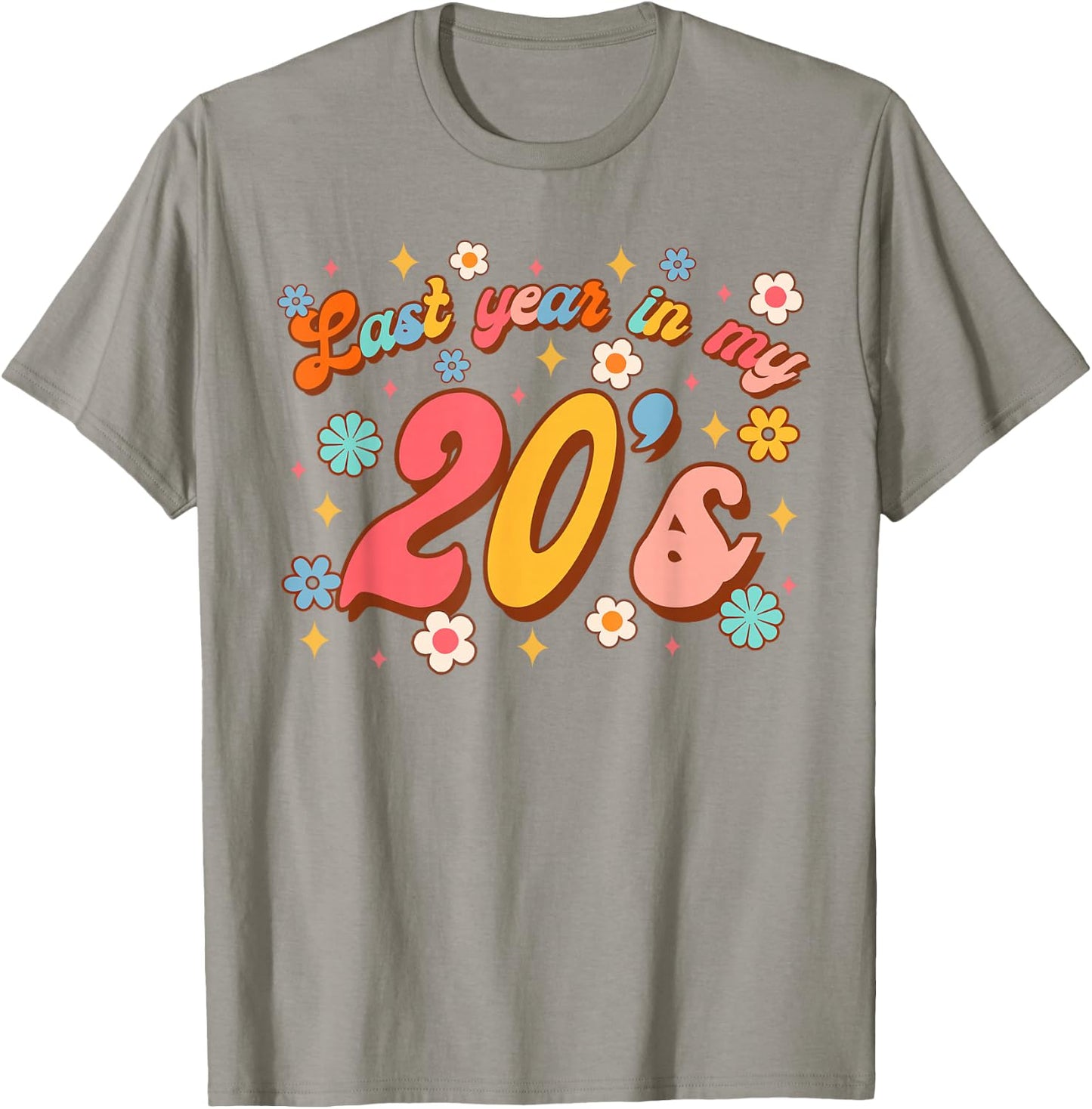 Funny 29th Birthday Girl Birthday Party Last Year In My 20's T-Shirt - T-Shirt | Sand