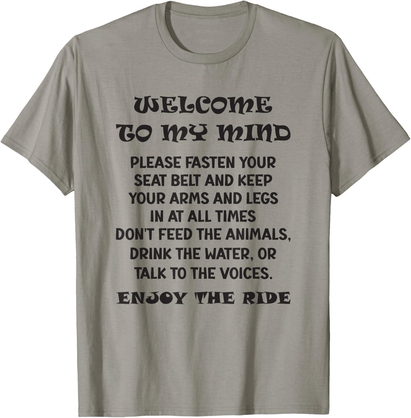 WELCOME TO MY MIND Fasten Your Seat Belt FUNNY T-Shirt - T-Shirt | Sand