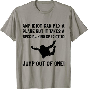Idiot Skydiving Funny T-Shirt - T-Shirt | Sand