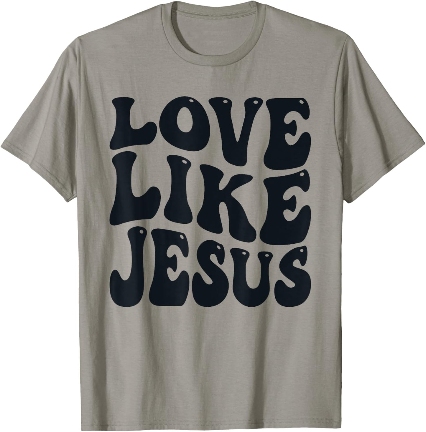 Christian Love Like Jesus T-Shirt - T-Shirt | Sand