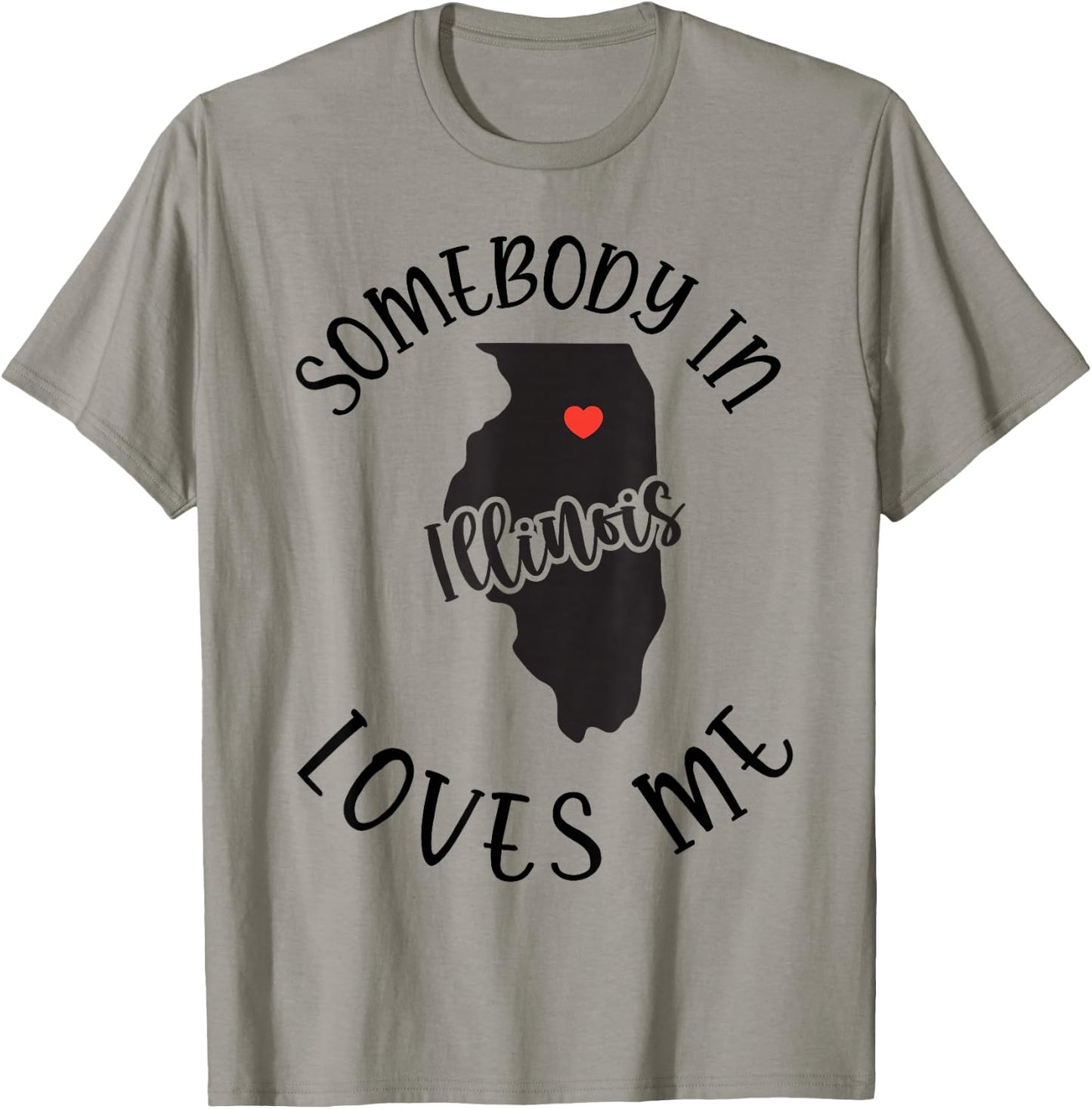 Somebody In Illinois Loves Me T-Shirt - T-Shirt | Sand