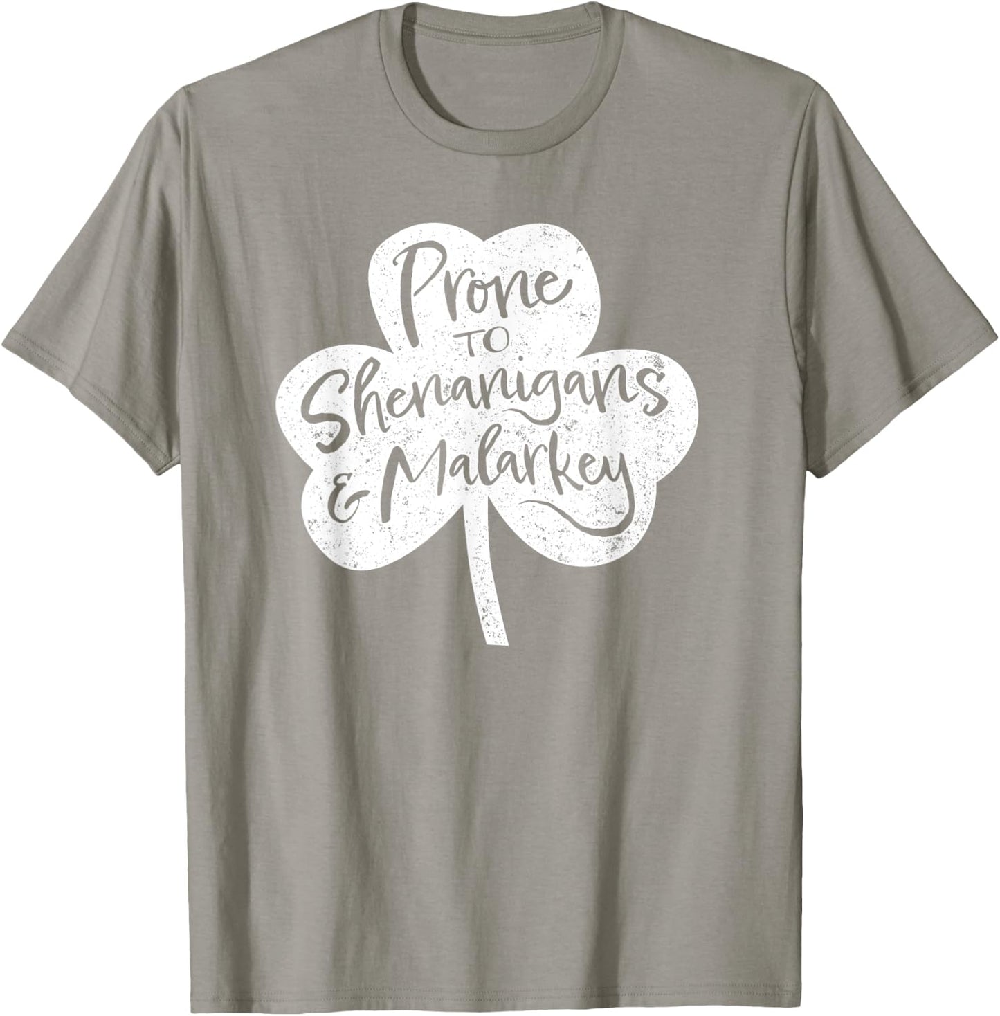 St Patrick's Day Prone to Shenanigans and Malarkey T-Shirt - T-Shirt | Sand