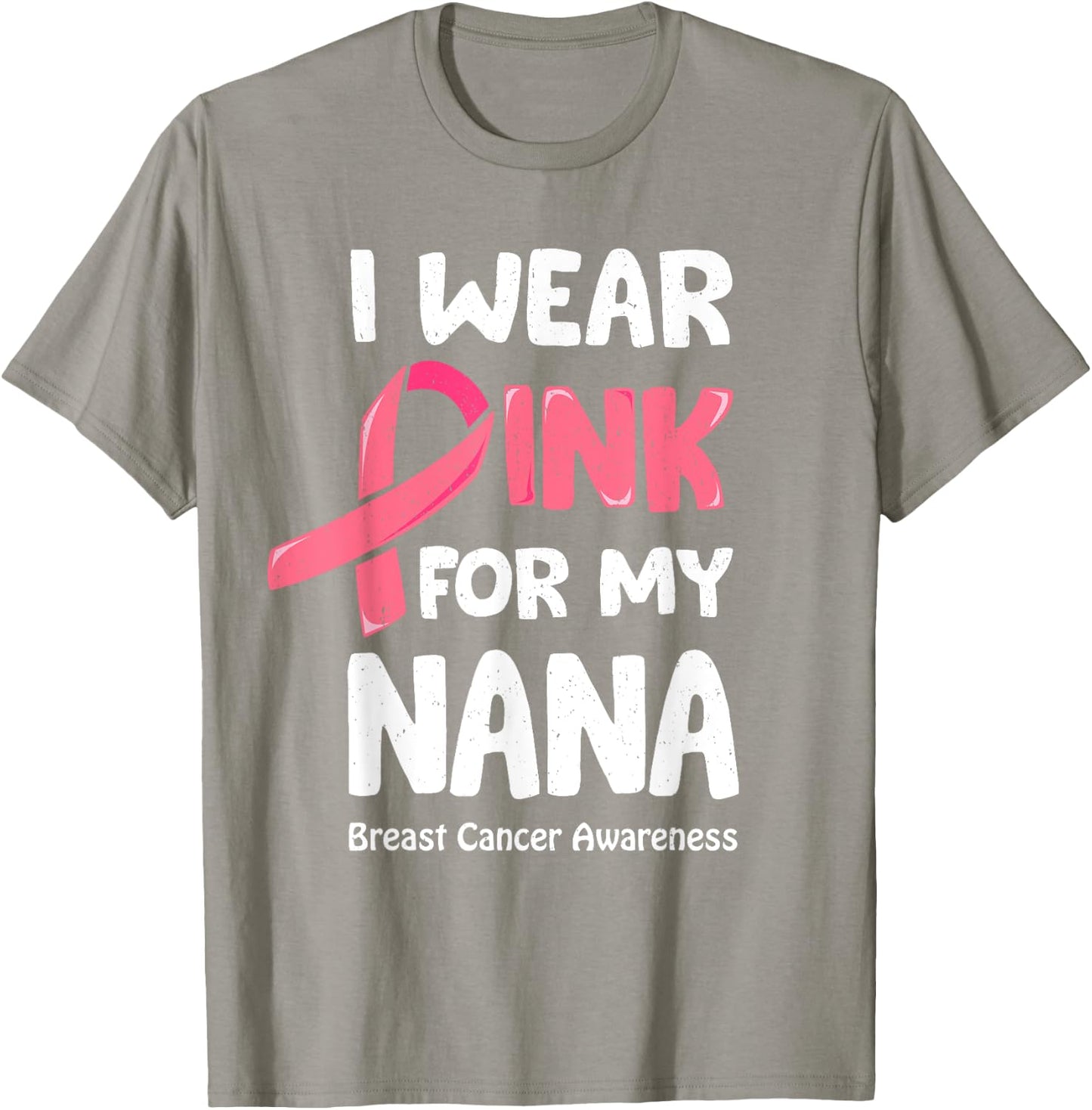 I Wear Pink For My Nana Shirt, Breast Cancer Nana T-Shirt - T-Shirt | Sand