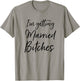 Im Getting Married Bitches T-Shirt - T-Shirt | Sand